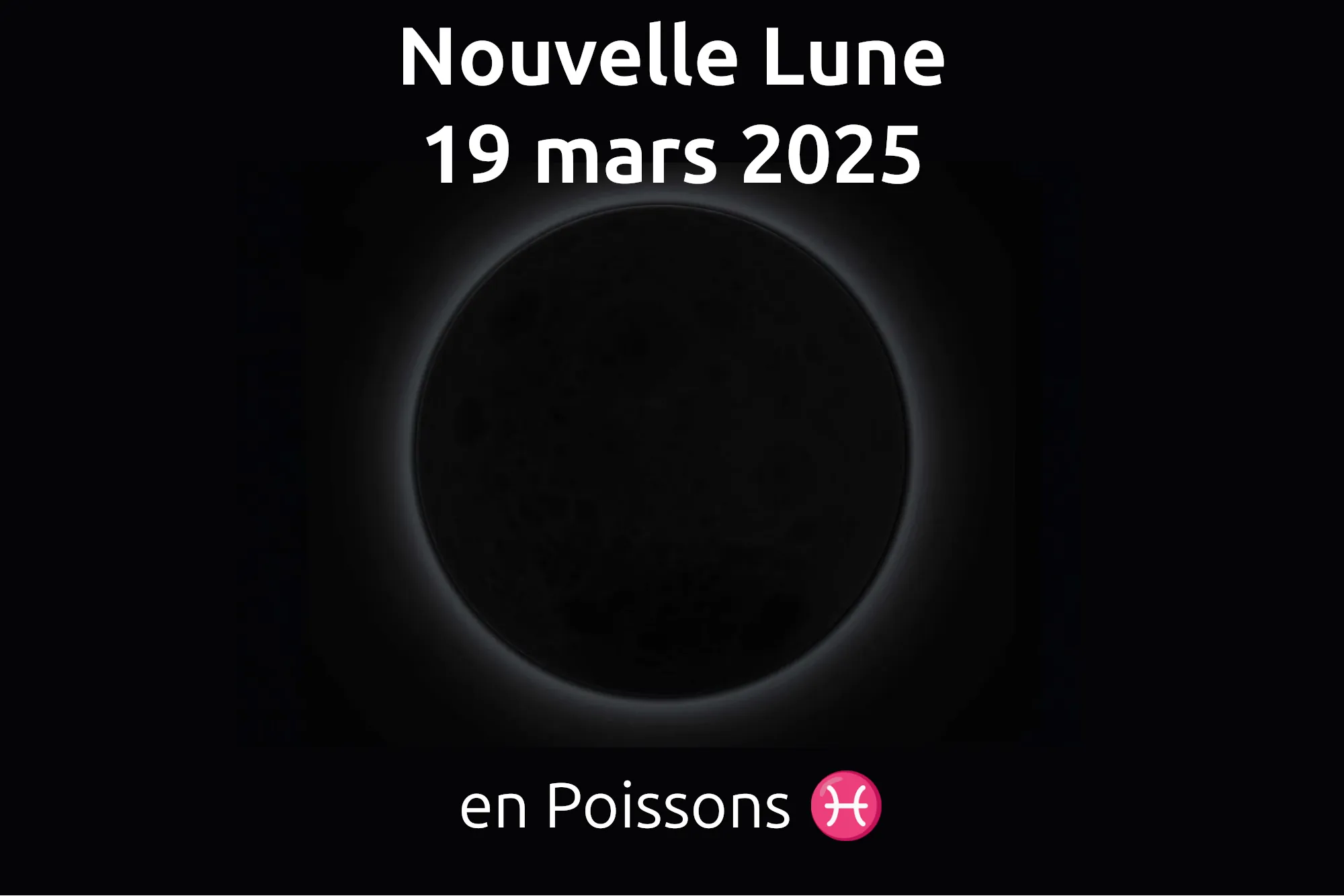 Nouvelle Lune du 19 mars 2026